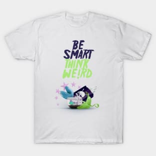 Be Smart, Think We!rd [2] T-Shirt